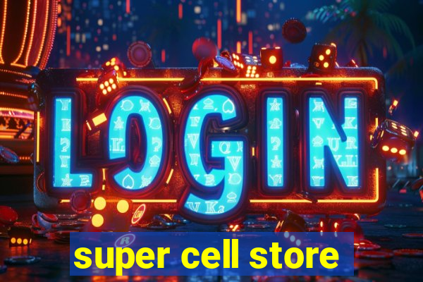 super cell store